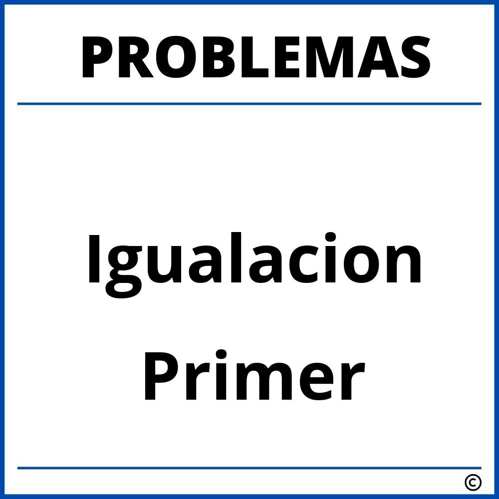 Problemas de Igualacion para Primer Grado de Primaria